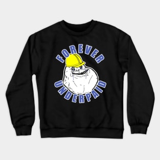 Forever Underpaid Crewneck Sweatshirt